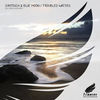 Syntouch & Blue Moon - Troubled Waters (Original Mix)[Trancer Recordings] by Syntouch