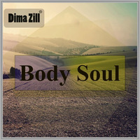 Body Soul (Original.  mix) by Dima Zill