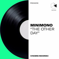Premiere : Minimono - The Other Day by Make It Deep