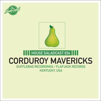 House Saladcast 034 | Corduroy Mavericks by housesaladmusic