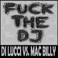 Di Lucci vs. MCB - Fuck the DJ (Single edit) by Di Lucci