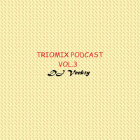 Triomix Podacst Vol 3 - DJ Veekty by DJ Veekty