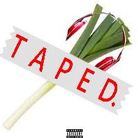 TAPED.