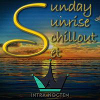 Intra Noctem - Sunday Sunrise Schillout Set by Intra Noctem