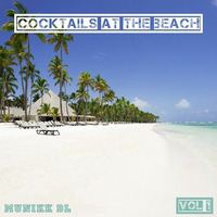 Cocktails At The Beach Vol 1 by Munikk