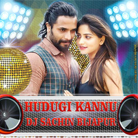 0.1 HUDUGI KANNU(REMIX) DJ SACHIN BIJAPUR by Dj Sachin Bijapur