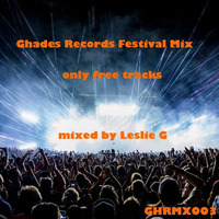 Ghades Records Festival Mix 2017 (Leslie G Guestmix) by Ghades Records
