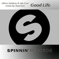 Romtomdjs Remixer - Oliver Heldens Ft. Ida Corr,remix By Romtom– Good Life   (Free Download) by Roman Molero