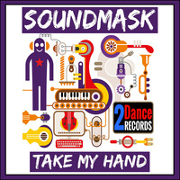 SOUNDMASK - TAKE MY HAND #Vocal House by 2Dance Records