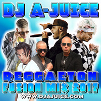 DJ A-JUICE - Reggaeton Fusion Mix 2017 by DJ A-JUICE Power Source Productions