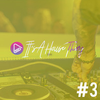 It's A House Thing 03 Mixed Podcast by it's a house thing