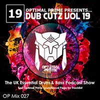 Optimal Prime Presents - Dub Cutz Vol 19 [Drum &amp; Bass Podcast] by Optimal Prime