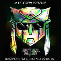 M.I.B. Crew Presents - Optimal Prime Guest Mix - BASSPORT FM - 29.05.15 by Optimal Prime
