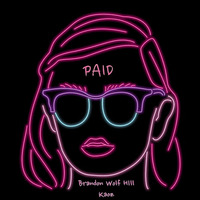 Paid (Feat. Kaoz) by BrandonWolfHill