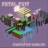 (Alter/Ego) Fatal Exit - Synthetic Worlds EP