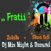 Dj Mix Night & Dzound - Fratii