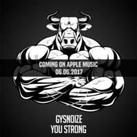 GYSNOIZE - You Strong (Coming Soon) by Gysnoize Recordings