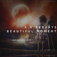 L.V DEEJAYS - Beautiful Moment (Original Mix) by Gysnoize Recordings