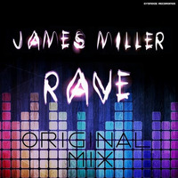 James Miller - Rave (Original Mix) by Gysnoize Recordings