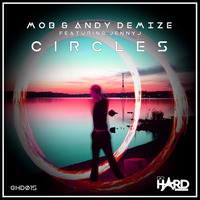 ** OUT NOW ** GHD015: MOB &amp; Andy Demize feat. Jenny J - Circles by GoHardDigital
