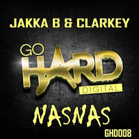 ** OUT NOW ** GHD008 Jakka - B &amp; Clarkey - Nasnas by GoHardDigital