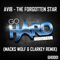 ** OUT NOW ** GHD001 : Avi8 - The Forgotten Star (Macks Wolf &amp; Clarkey Remix) by GoHardDigital
