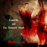 Blood Is All We Have - Camarilla Feat.the Denmark Shark 2013 by Camarilla_Emr 竜