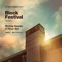 Richie Hawtin - Live At The Block (Tel Aviv) - 22-Sep-2017 by LivesetS For Lif3