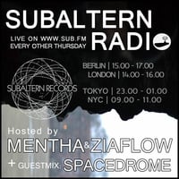 Mentha + Spacedrome Guestmix &amp; hosted by Ziaflow - Subaltern Radio 16/02/2017 Sub.FM by Subaltern Records