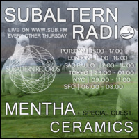 Mentha + Special Guest: Ceramics - Subaltern Radio 19/01/2017 SUB FM by Subaltern Records