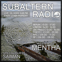 Mentha + Special Guest: Saiman - Subaltern Radio 27/05/2016 SUB FM by Subaltern Records