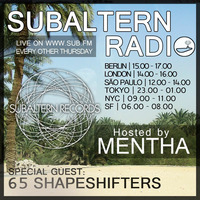 Mentha + Special Guest: 65 Shapeshifters - Subaltern Radio 12/05/2016 SUB FM by Subaltern Records
