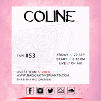 Tape #53 w/ Coline / RadioAktiv 2punkt0 by RadioAktiv 2punkt0