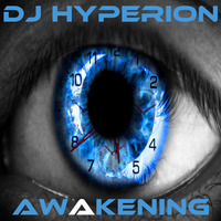 DJ Hyperion - Awakening (Original Mix) by Hyperion