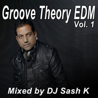 Groove Theory EDM Vol.1 - DJ Sash K by Dj Sash K