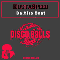 KostaSpeed - Afro Beat (Original Mix) Disco Ball Records by KostaSpeed