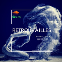 Retrouvailles - Original Track By Alex Reyes by Alex Reyes