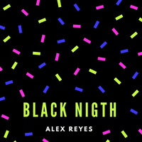 Black Night  -VOL 1- Official Mix by @Alex Reyes by Alex Reyes