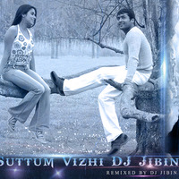 Suttum Vizhi DJ Jibin Raj Remix by DJ Jibin Raj