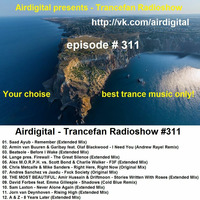 Airdigital - Trancefan Radioshow #311 2017-08-18 by Airdigitalmusic