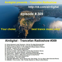 Airdigital - Trancefan Radioshow #309 2017-08-04 by Airdigitalmusic