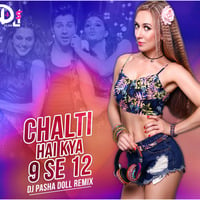 Chalti Hai Kya 9 Se 12 - DJ Pasha Doll by dj4club