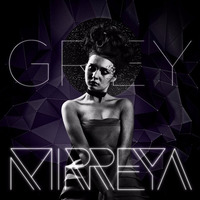 Mirreya - Grey (Single 2016 Preview) by Andy Skyqode