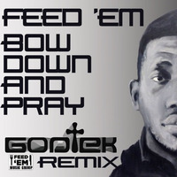 Bow Down And Pray (Godtek Dub Remix) by godtek