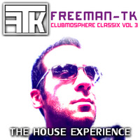 Clubmosphere Classix Volume 3 - The House Experience by Freeman-TK