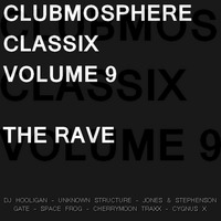 Clubmosphere Classix Volume 9: The Rave by Freeman-TK