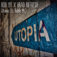 Rob IYF X Brad Riffresh - Utopia (ft.Riddle Mc) Cheeky Clip by Rob IYF GTYM