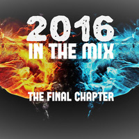 2016 In the Mix - The Final Chapter by In The Mix