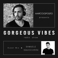 Gorgeous VIbes #20 - Guest SAMUELE SQUICCIARINI by Marco Esposito