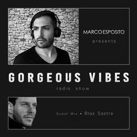 Gorgeous Vibes #12 - Guest BLAS SASTRE [SUMMERSUN DJ] by Marco Esposito